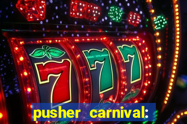 pusher carnival: coin master